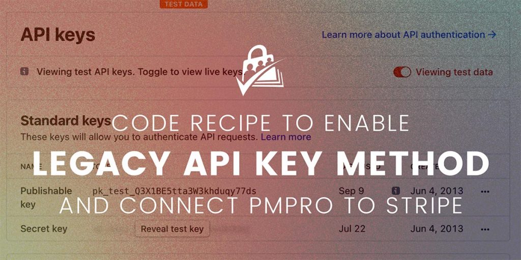 Banner for the Code Recipe Guide to Enable Legacy API Key Settings Field for Stripe in PMPro
