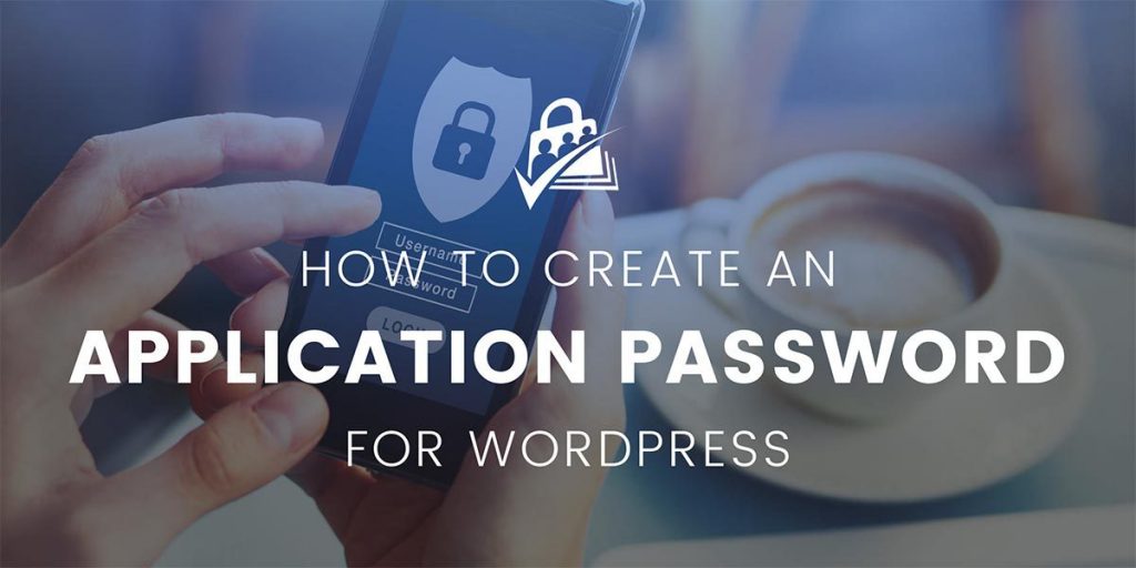 Create WordPress Application Password for Authentication