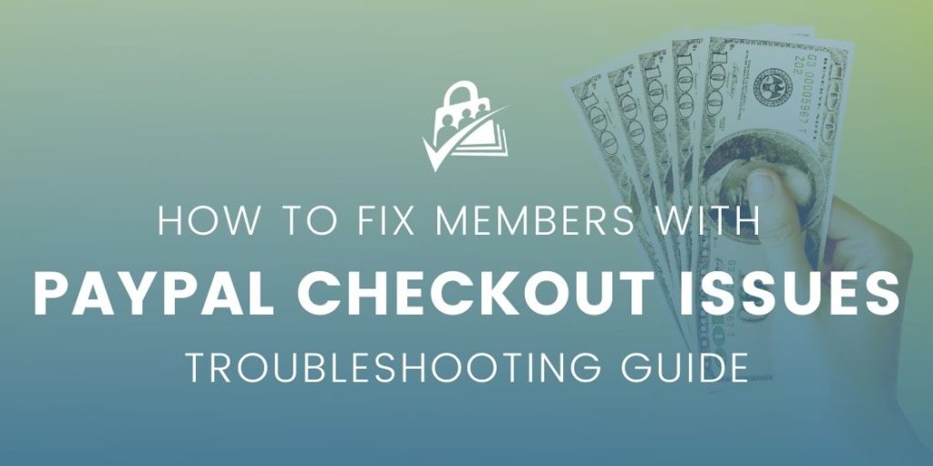 Banner graphic for How to Fix Members with PayPal Checkout Issues Troubleshooting Guide