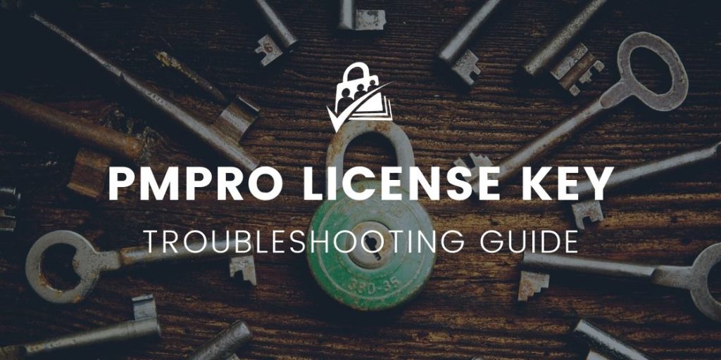 Featured Graphic for PMPro License Key Troubleshooting Guide