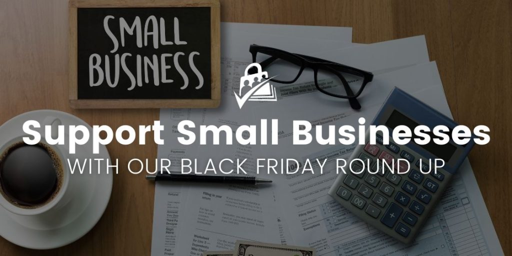 Support Small Businesses with our Black Friday Round Up