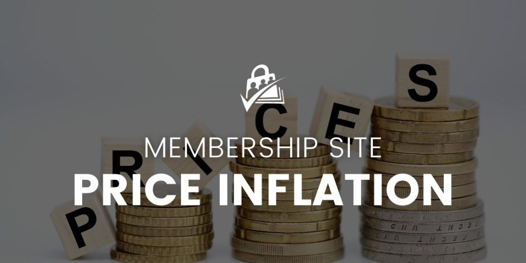 Membership Site Price Inflation