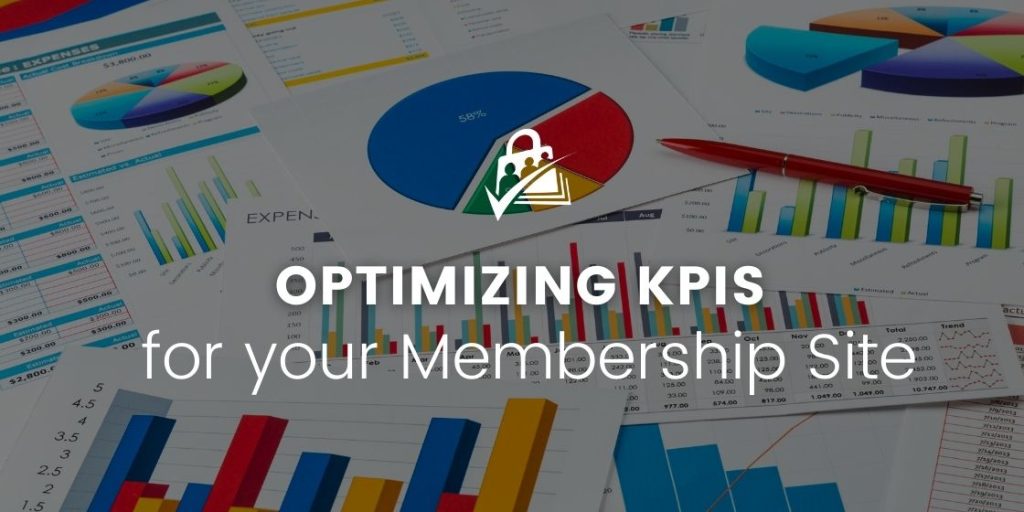Optimizing KPIs for your Membership Site