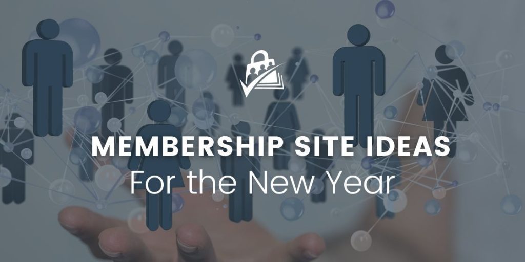 Membership site ideas for the New Year