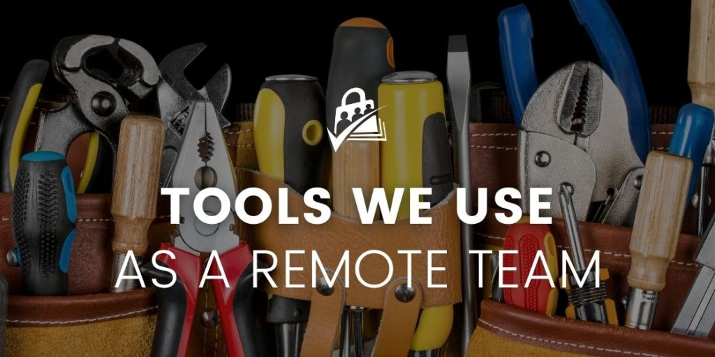 The tools we use as a remote team