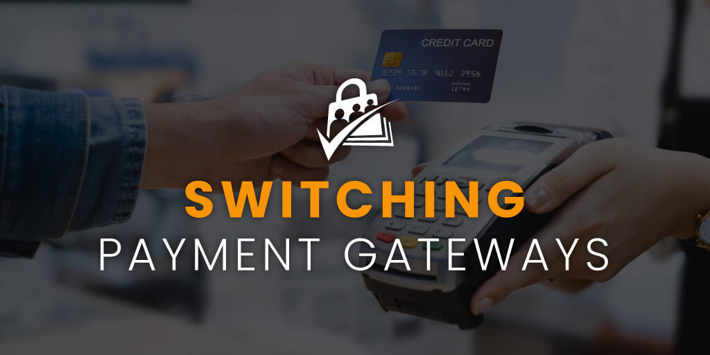 Banner Image for Switching Payment Gateways