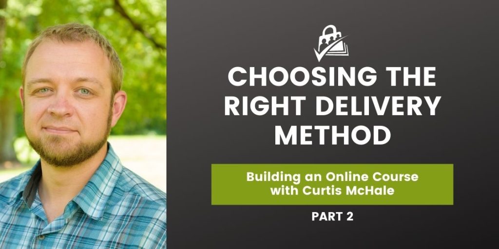 Building Your Online Course: Choosing a Delivery Method