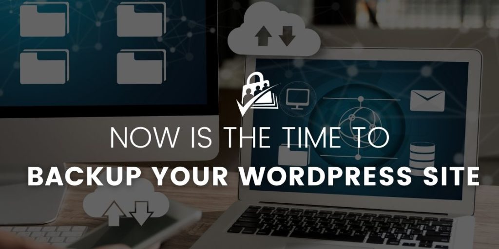 Backup Your WordPress Site: The Complete Guide to Site Backups