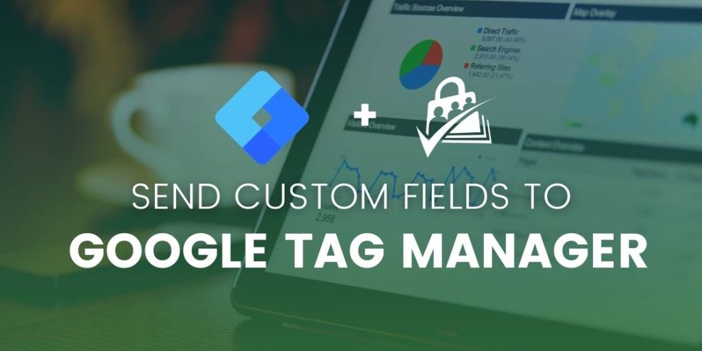 Banner Image for Sending Custom Fields to Google Tag Manager