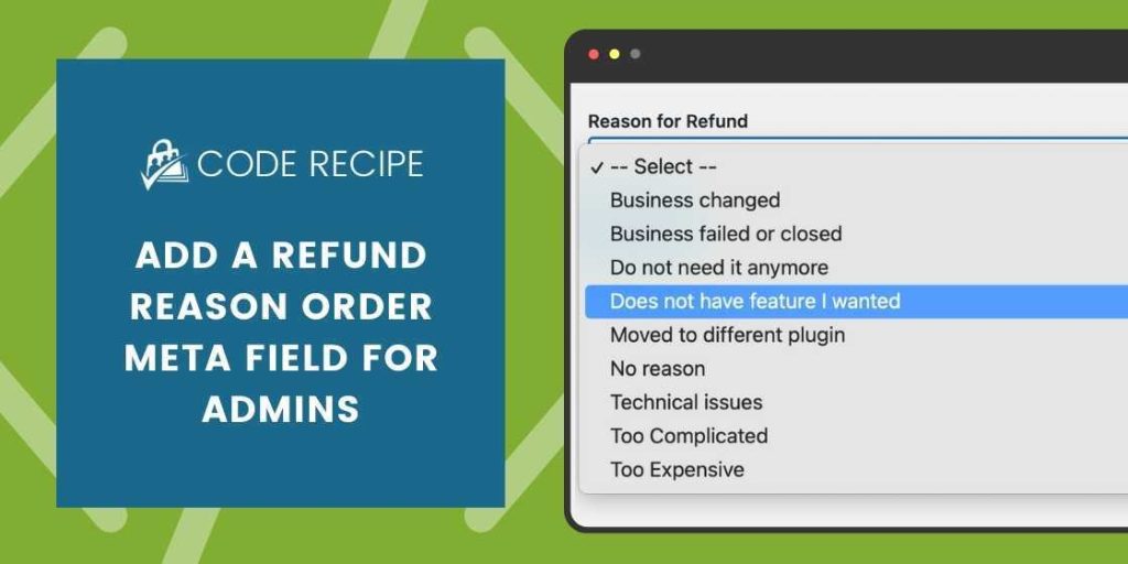Banner Image for Add a Refund Reason Order Meta Fields for Admins Code Recipe
