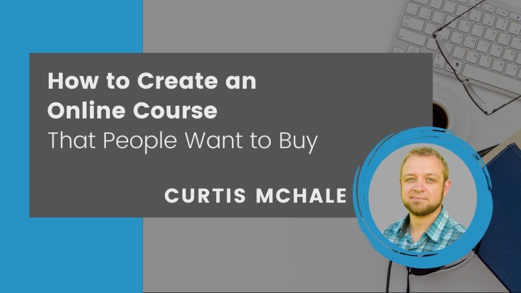 How to Create an Online Course People Want to Buy