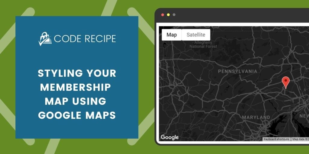 Banner Image for Styling Your Membership Map using Google Maps Code Recipe