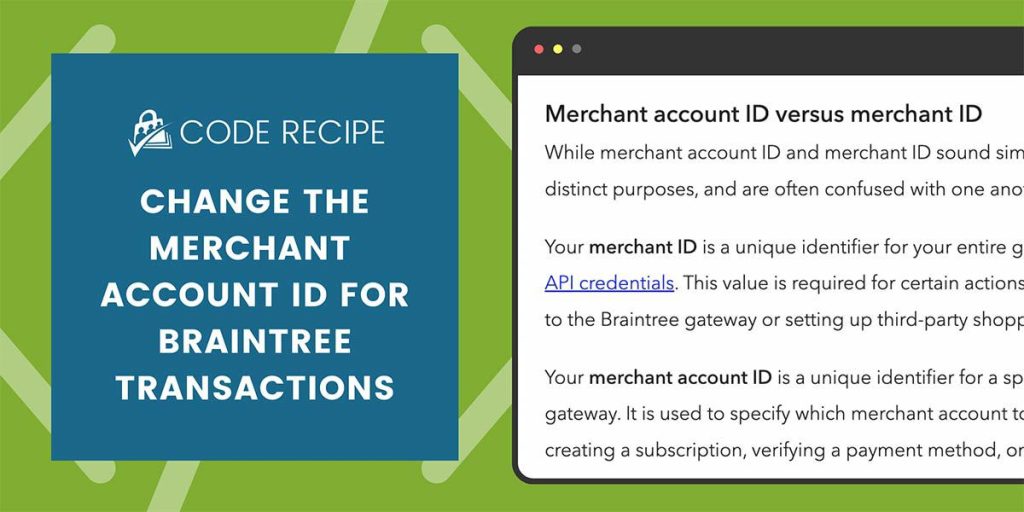 Code Recipe for Changing the Merchant ID for Braintree