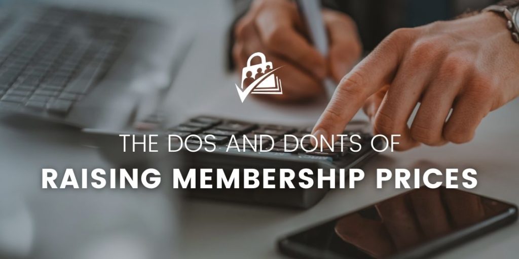 Banner Image for The Dos and Donts of Raising Membership Prices