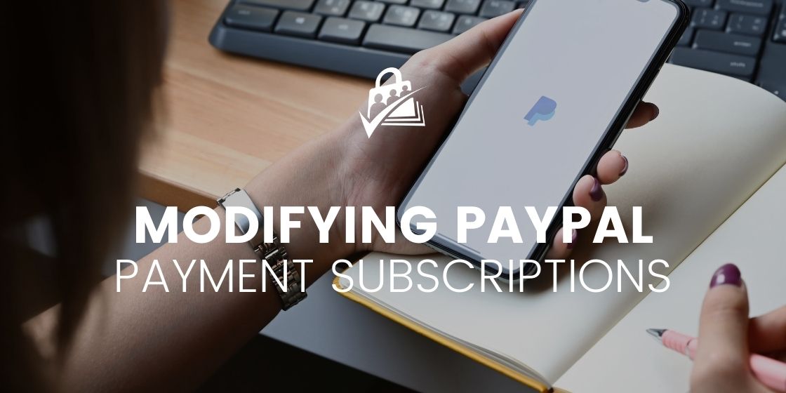 Modifying payment subscriptions in paypal