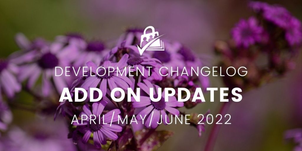 Development Changelog Add On Updates AprilMayJune 2022