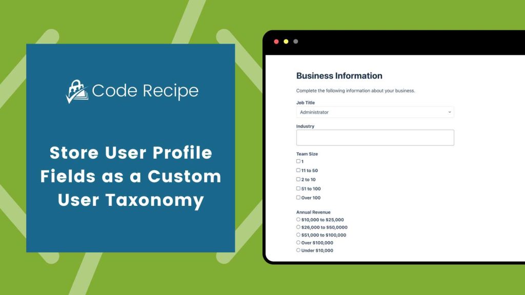 Featured image for Store User Profile Fields as a Custom User Taxonomy code recipe