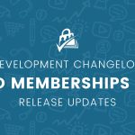 Development Changelog for Paid Memberships Pro Release Updates