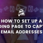 How to Set Up a Landing Page to Capture Email Addresses