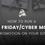 How to Run a Black Friday or Cyber Monday Promotion Banner Image