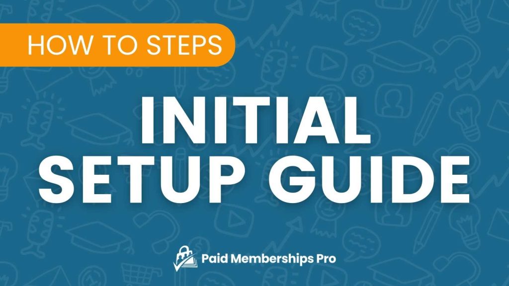 How to Steps for PMPro Initial Set Up Guide