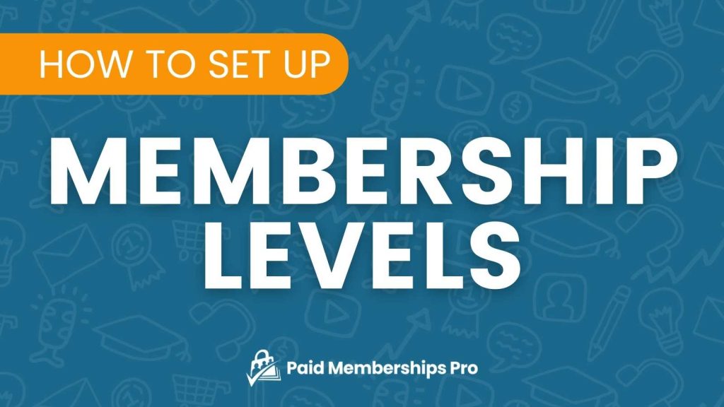 How to Set Up Membership Levels