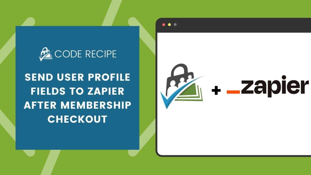 Send User Profile Fields to Zapier After Membership Checkout Code Recipe Banner Image