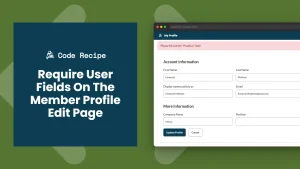 Require User Fields on the Member Profile Edit Page