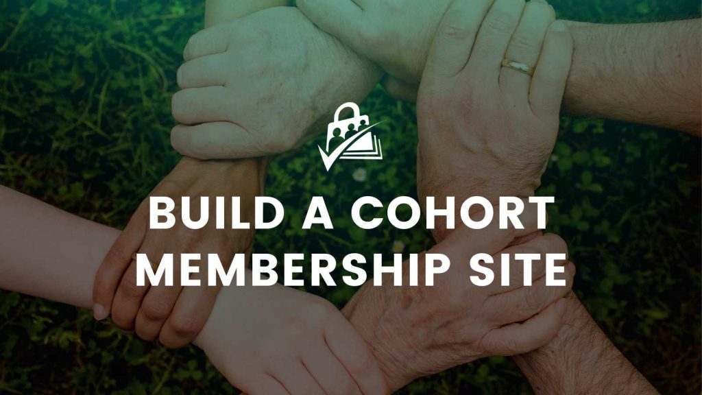 Banner Image for Build a Cohort Membership Site Post