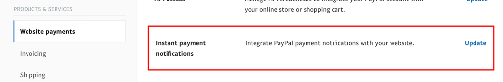 PayPal Account Settings > Website payments > Instant Payment Notifications