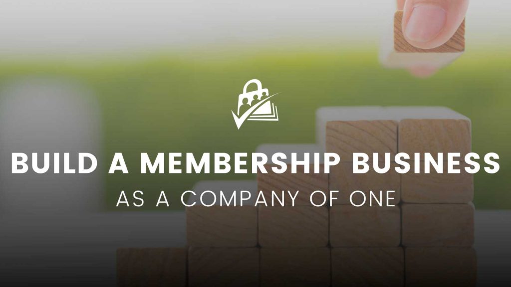 Banner Image for Build a Membership Business as a Company of One