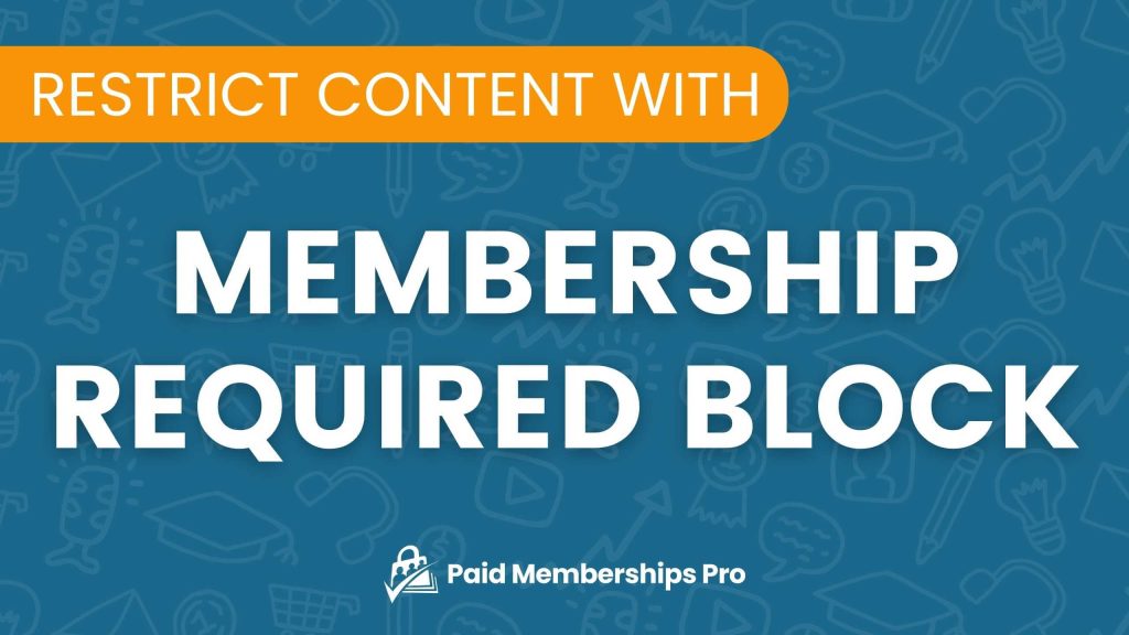 Banner Image for Restricting Content with Membership Required Block Documentation