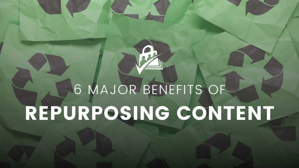 Banner image for 6 benefits repurposing content