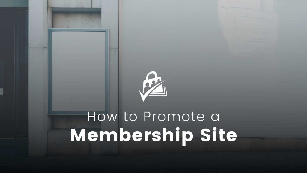 Featured image for post on how to promote a membership site