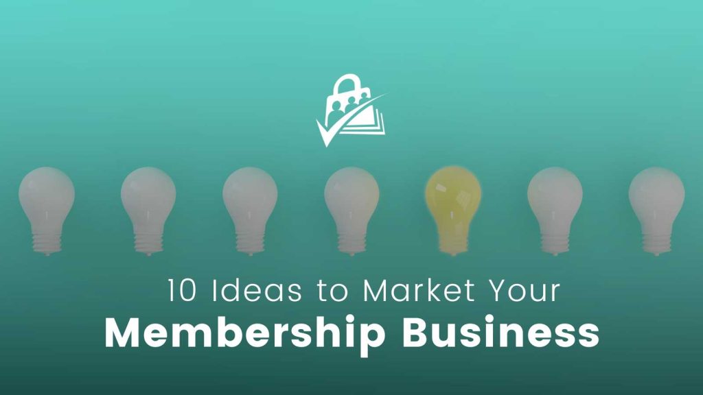Featured image for post on 10 Ideas to Market Your Membership Business