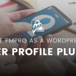 Banner Photo of Using PMPro as a WordPress user Profile Plugin