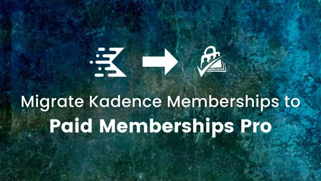 Banner Image for Migrating from Kadence Memberships (Restrict Content Pro) to Paid Memberships Pro