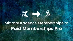 How to Migrate from Restrict Content Pro to Paid Memberships Pro