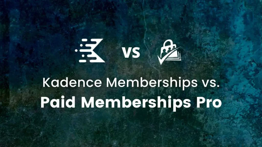 Banner Image for Paid Memberships Pro vs Kadence Memberships (formerly Restrict Content Pro) Post