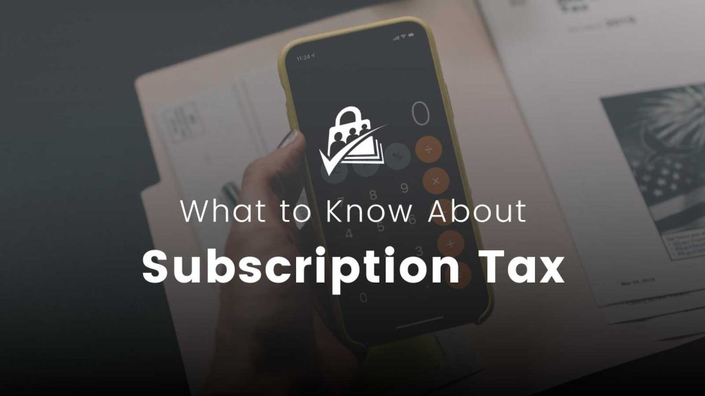 Banner image for What to Know About Subscription Tax