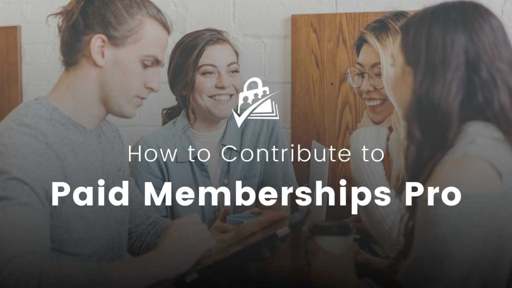 Banner image for How to Contribute to Paid Memberships Pro