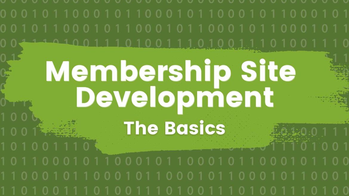 Membership Site Development: The Basics - Paid Memberships Pro