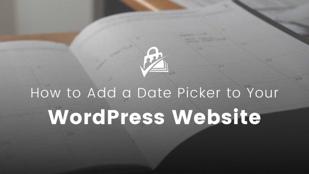 Banner image for How to Add a Date Picker to Your WordPress Website