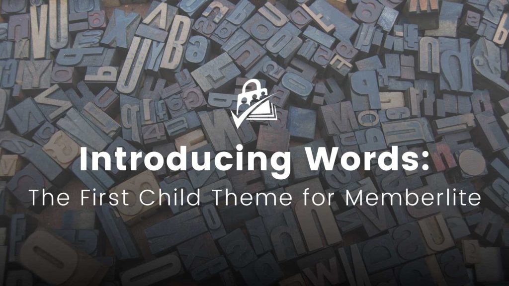 Banner image for Introducing Words: The First Child Theme for Memberlite