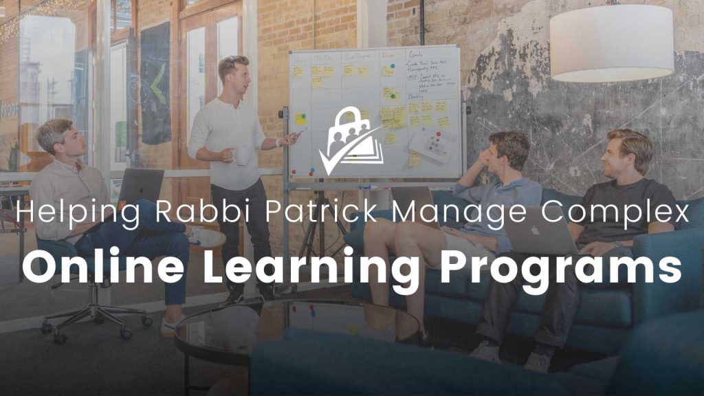 Banner image for Helping Rabbi Patrick Simplify and Manage Complex Online Learning Programs