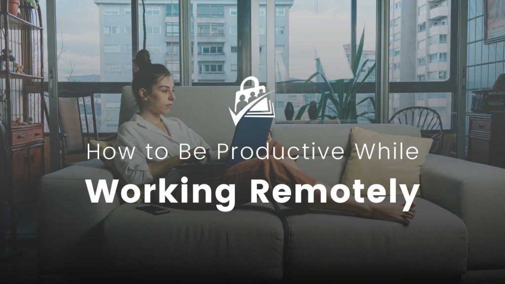 Banner image for How To Be Productive When Working Remotely