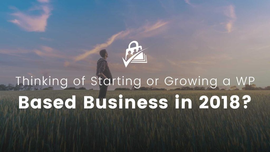 Banner image for Thinking of Starting or Growing a WordPress-based Business in 2018?