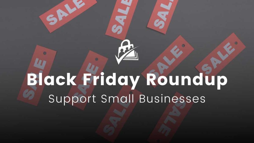 Support Small Businesses with our Black Friday Roundup