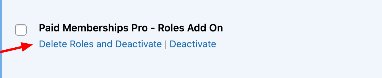 Delete and deactivate row action under the Plugins > Roles Add On screen.