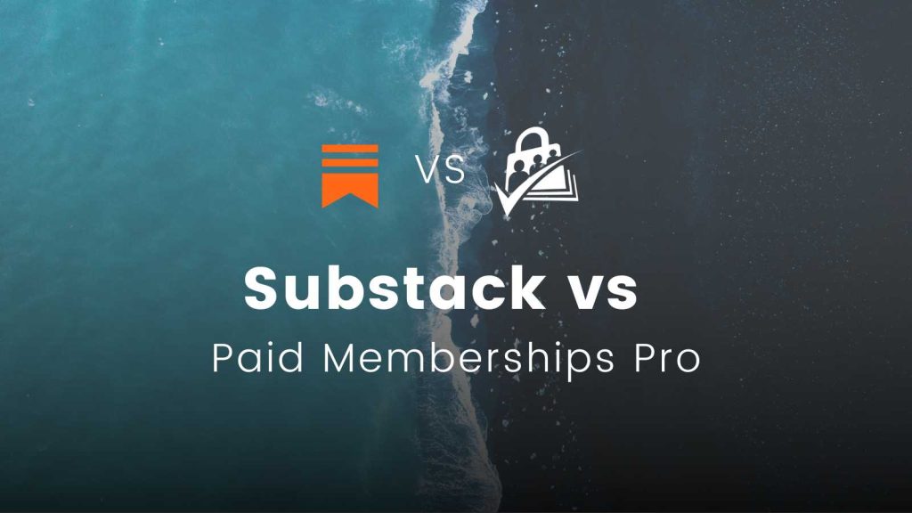Banner image for Paid Memberships Pro vs. Substack